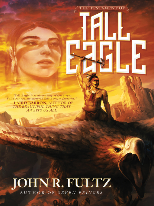 Title details for The Testament of Tall Eagle by John R. Fultz - Available